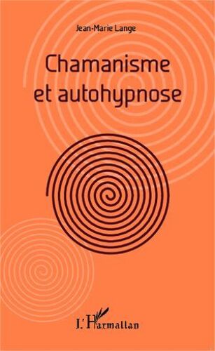Chamanisme Et Autohypnose
