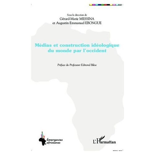Médias Et Construction Idéologique Du Monde Par L'occident