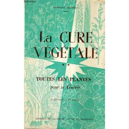 La Cure Vegetale - Tome 2 : Toutes Les Plantes Pour Se Guerir / 4e Edition.