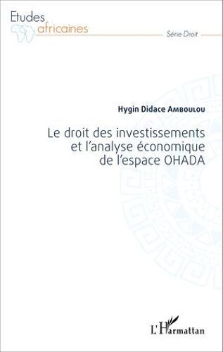 Le Droit Des Investissements Et L'analyse Économique De L'espace Ohada