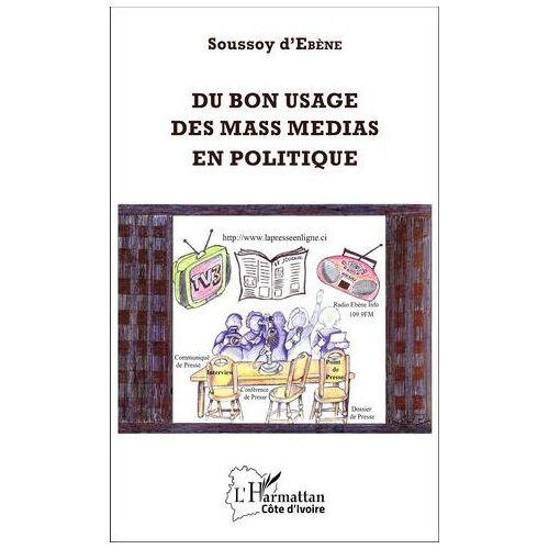 Du Bon Usage Des Mass Medias En Politique