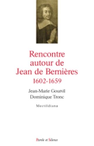 Rencontres Autour De Jean De Bernières (1602-1659) - Mystique De L'abandon Et De La Quiétude