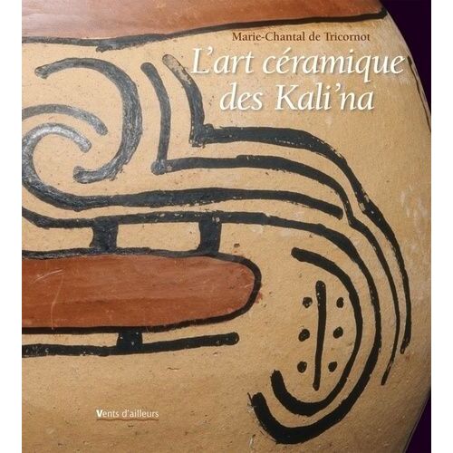 L'art Céramique Des Kali'na