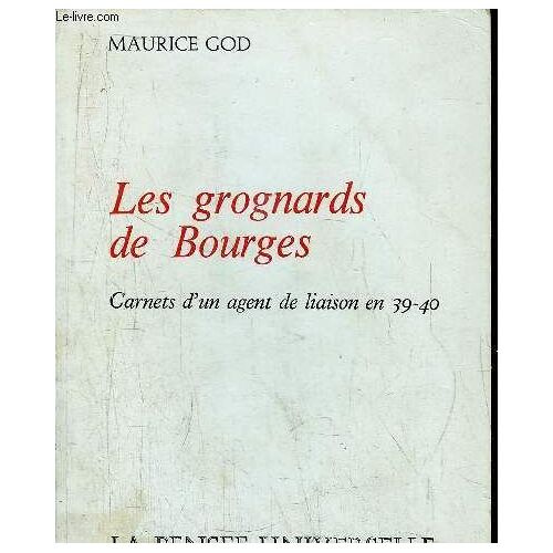 Les Grognards De Bourges - Carnets D'un Agent De Liaison En 39-40