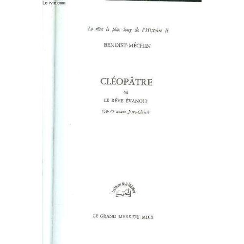 Cleopatre Ou Le Reve Evanoui (69-30 Avant Jesus-Christ)