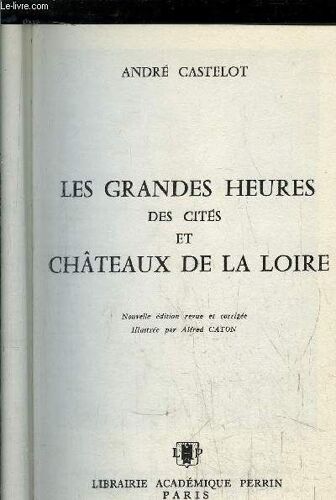 Les Grandes Heures Des Cites Et Chateaux De La Loire