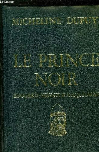 Le Prince Noir - Edouar, Seigneur D'aquitaine