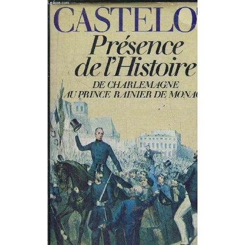 Presence De L'histoire - De Charlemagne Au Prince Rainier De Monaco