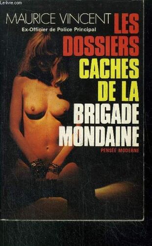 Les Dossiers Caches De La Brigade Mondaine