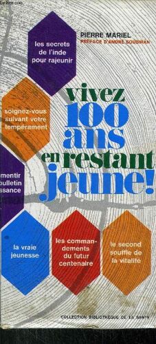 Vivez 100 Ans ... En Restant Jeune !
