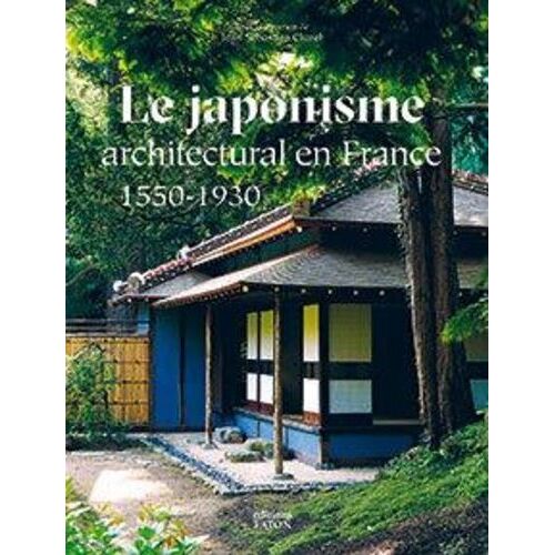 Le Japonisme Architectural En France - 1550-1930