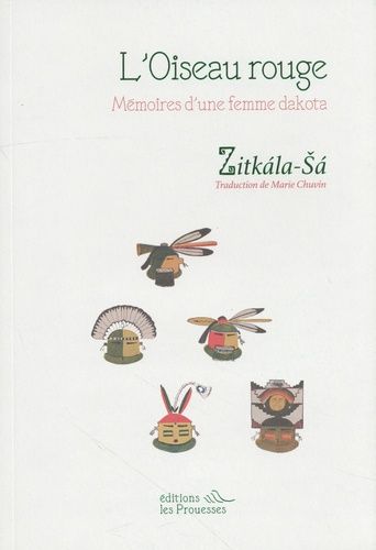 L'oiseau Rouge - Mémoires D'une Femme Dakota