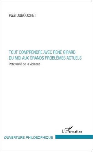 Tout Comprendre Avec René Girard