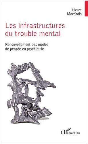 Les Infrastructures Du Trouble Mental