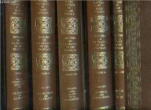 Histoire De La France Et Des Francais - 5 Volume - Tome I+Ii+Viii+X+Xiii /Tome I : De La Préhistoire Jusqu'en 987, Les Origines De La France - Tome Ii : 987-1270, La Jeunesse De La France - ...