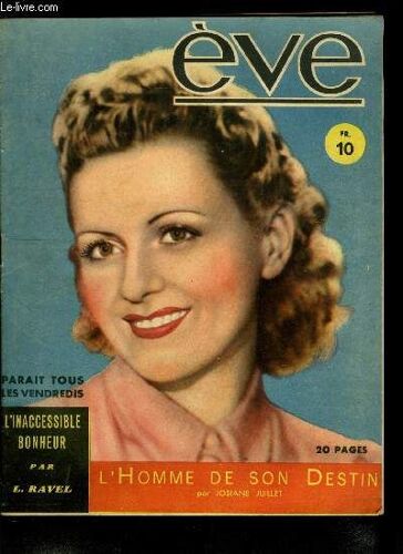 Eve N° 67 - Un Panier Volait Sur La Plage, L Inaccessible Bonheur Par L. Ravel, Marie Daems Attend La Réalisation D Un Rêve Par Paule Corday, La Femme Et Les Pantins Par Sylvia Risser, L Homme De Son(...)
