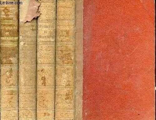 Dictionnaire De Conversation À L Usage Des Dames Et Des Jeunes Personnes, Ou Complément Nécessaire De Toute Bonne Éducation - 4 Tomes - Tomes 1 + 3 + 4 + 10 .