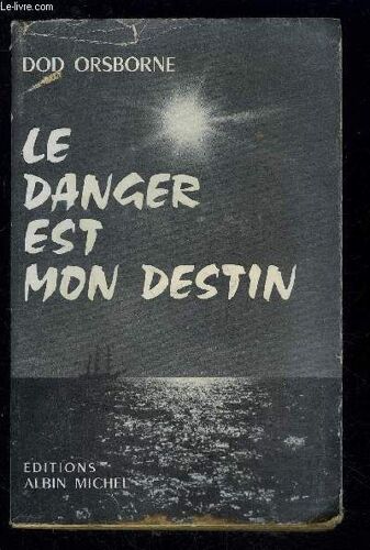 Le Danger Est Mon Destin