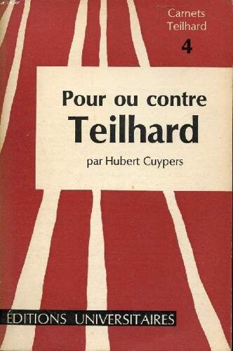 Pour Ou Contre Teilhard Collection Carnets Teilhard N°4