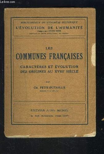 Les Communes Francaises- Caracteres Et Evolution Des Origines Au Xviiie Siecle