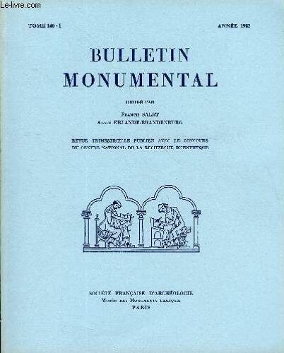 Bulletin Monumental Tome 140 N°1 - Table Des Matièresnotre-Dame De Nogent-Sous-Coucy, Une Abbaye Bénédictine Disparue, Par Anne Prache Et Dominique Barthélémy.Deux Architectures Théâtrales