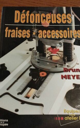 Défonceuses Fraises Accessoires Bruno Meyer Éditions De La Canopée