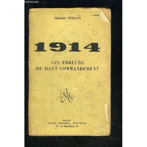 1914- Les Erreurs Du Haut Commandement