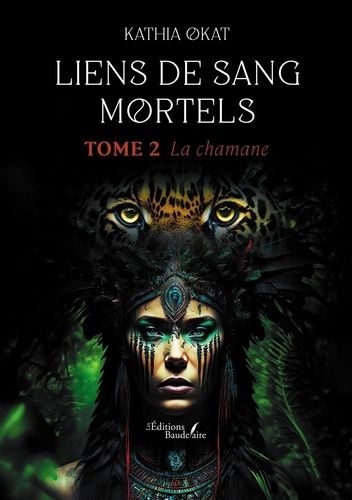 Liens De Sang Mortels - Tome 2, La Chamane