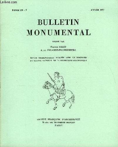 Bulletin Monumental Tome 135 N°1 - Note Sur Un Chapiteau Roman Decouvert Recemment A Valence Par Jacques Thirion, La Cathedrale De Lausanne. A Propos Du Septieme Centenaire De La ...