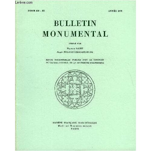 Bulletin Monumental Tome 133 N°3 - La Nef De Saint-Martin De Tours Par Charles Lelong, Les Campagnes De Construction De La Cathedrale De Toul. 2e Partie : La Campagne Du Xive Siecle ...