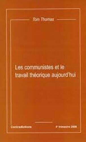 Les Communistes Et Le Travail Théorique Aujourd'hui