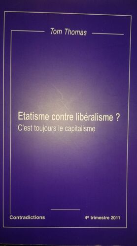 Étatisme Contre Libéralisme ? ; C'est Toujours Le Capitalisme