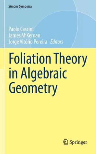 Foliation Theory In Algebraic Geometry