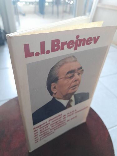 Ca19/ L.I.Brejnev " Rapport D'activité Du Comité Central Du P.C.U.S. Au Xxvie Congrès Du Parti Communiste De L'union Soviétique Et Taches Immédiates Du Parti En Politique Intérieure Et Exterieure