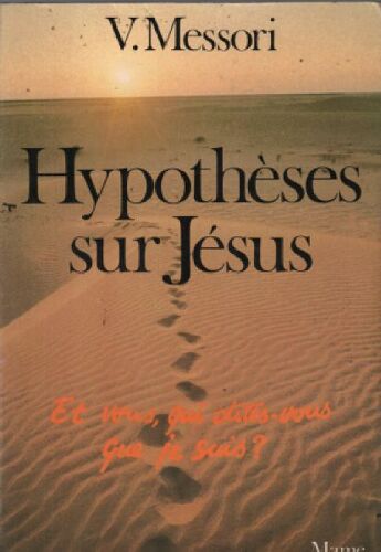 Hypothèses Sur Jésus: Et Vous, Qui Dites-Vous Que Je Suis?