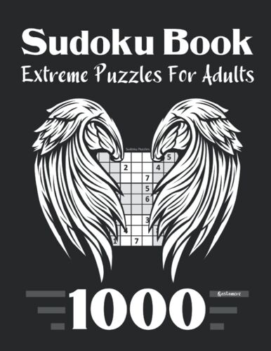 Sudoku Book: Extreme Puzzles For Adults With Over A 1000 Puzzles. Ideal As A Gift For Christmas Or Just For Father And Mothers Day! Xtrm!