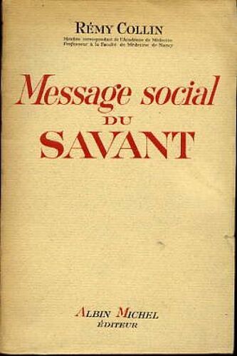 Message Social Du Savant - L'oeuvre Humaine Et Surtout La Science Ont Une Fin Sociale