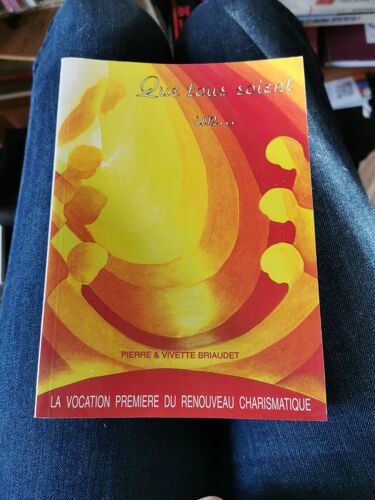 Que Tous Soient Un, Pour Que Le Monde Croie - La Vocation Première Du Renouveau Charismatique