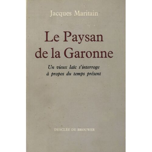 Le Paysan De La Garonne / Maritain, Jacques / Réf: 30290