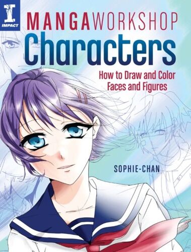 Manga Workshop Characters: How To Draw And Color Faces And Figures