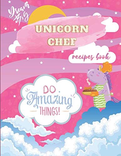 Unicorn Chef: Recipes Book , A Big Size Motivational And Funny Cook Book For Kids, High Quality Interior, Professional Illustrations