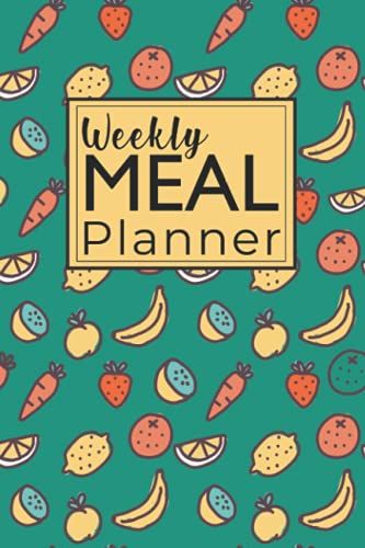 Weekly Meal Planner: Weekly Meal Planner For Kids A 52 Weeks Of Menu Planning Pages With Weekly Grocery Shopping List
