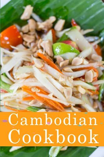 Cambodian Cookbook: Authentic Cambodian Food Recipes!