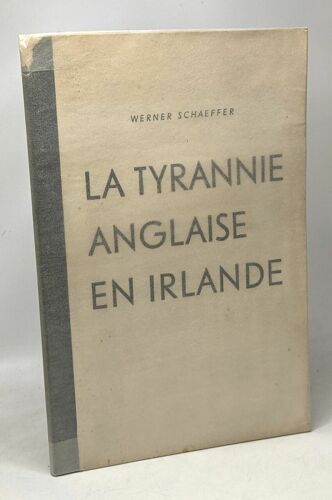 La Tyrannie Anglaise En Irlande - Des Faits