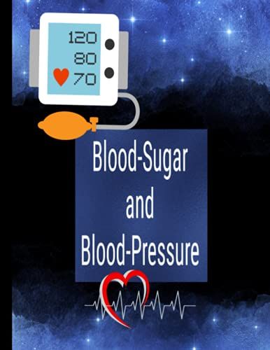 Blood Sugar Diary:: Blood Sugar And Blood Pressure Level Log Book With Breakfast, Lunch, Dinner, Bed And Snacks With Before And After Tracking Plus Notes.
