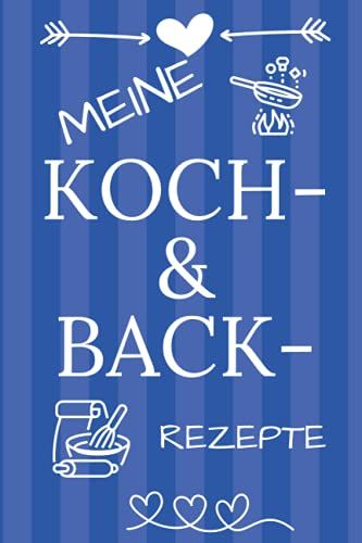Meine Koch- Und Backrezepte: Rezeptbuch Zum Selberschreiben Und Selbergestalten Mit Inhaltsverzeichnis; Ohne Vorgefertigtes Layout, Mehr Platz Zum Schreiben, Handliches Din A 5 Format, Diy Kochbuch