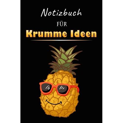 Notizbuch Für Krumme Ideen: Ananas Notizbuch A5 Gepunktet Softcover, Dotted - 110 Seiten | Notizbuch Ananas| Notizbuch Ideen Und Gedanken