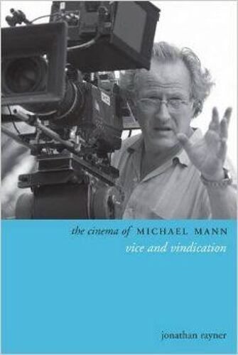 The Cinema Of Michael Mann - Vice And Vindication
