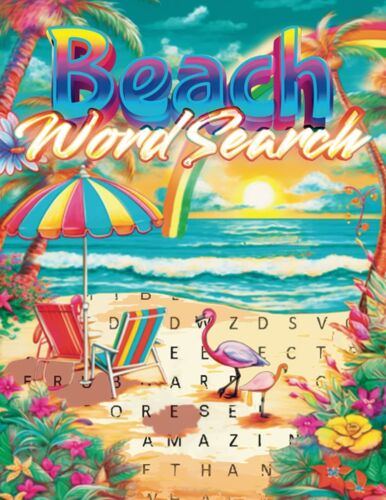 Beach Word Search: 100 Word Find Puzzles With 2,000 Hidden Words Themed Around Summer Fun At The Beach Or On The Boat While Relaxing And Enjoying The Long Days In The Sun