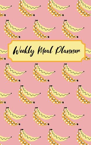 Weekly Meal Planner - 52 Weeks Of Menu And Grocery Shopping List Pages - Banana Pattern: Undated Cooking Planner Suitable For Any Year